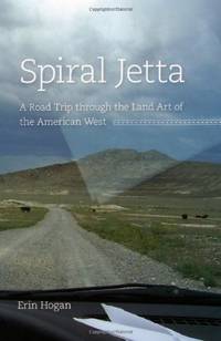 Spiral Jetta: A Road Trip through the Land Art of the American West (Culture Trails: Adventures...