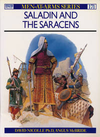 Saladin and the Saracens by Nicolle, David - 2000