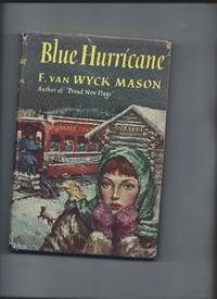 Blue Hurricane by F, van Wyck Mason - 1954