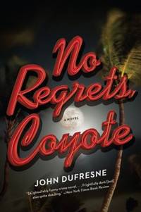 No Regrets Coyote : A Novel