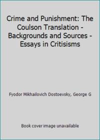 Crime and Punishment: The Coulson Translation, Backgrounds and Sources, Essays in Criticism