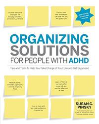 Organizing Solutions for People with ADHD, 2nd Edition-Revised and Updated: Tips and Tools to...