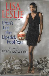 Don&#039;t Let the Lipstick Fool You by Lisa Leslie - 2008