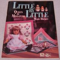 Little By Little: Quilts In Miniature