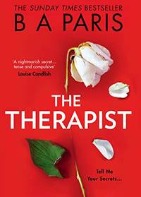 The Therapist: From the Sunday Times bestselling author of books like Behind Closed Doors comes...