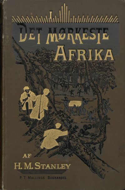 I det mørkeste Afrika eller opsøgelsen og…