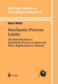 Stochastic-Process Limits : An Introduction to Stochastic-Process Limits and Their Application to...