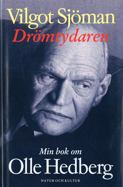 Drömtydaren. Min bok om Olle Hedberg.