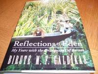 Reflections of Eden: My Years With the Orangutans of Borneo