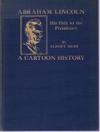 ABRAHAM LINCOLN HIS PATH TO THE PRESIDENCY - A CARTOON HISTORY 2-VOLUME SET