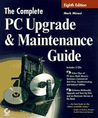 The Complete PC Upgrade & Maintainance Guide 8e +CDx2 (COMPLETE PC UPGRADE & MAINTENANCE...