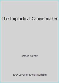 The Impractical Cabinetmaker by James Krenov - 1979