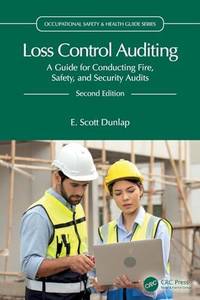 Loss Control Auditing: A Guide for Conducting Fire, Safety, and Security Audits