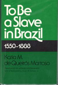 To Be a Slave in Brazil, 1550-1888