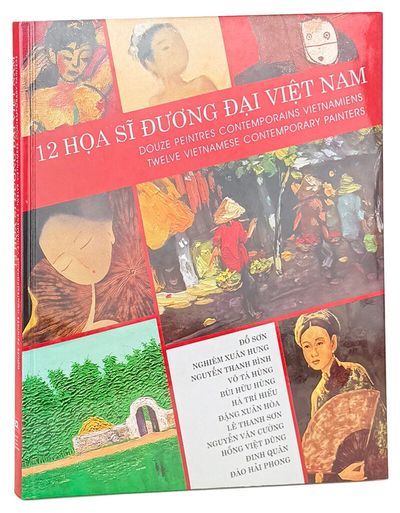 12 Hoa Si Duong Dai Viet Nam / Douze Peintres Contemporains Vietnamiens / Twelve Vietnamese Contemporary Painters
