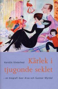 Kärlek i tjugonde seklet. En biografi över Alva…