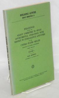 Hearings before the select committee to study governmental operations with respect to intelligence activities / volume 4 / Mail opening by United States Senate, ["the Church committee"] - 1976