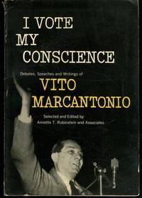 I vote my conscience debates, speeches and writings of Vito Marcantonio, 1935-1950. Edited by...