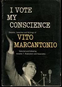 I vote my conscience debates, speeches and writings of Vito Marcantonio, 1935-1950. Edited by Annette T. Rubinstein and associates de B001CJYWV6 - 1956-01-01