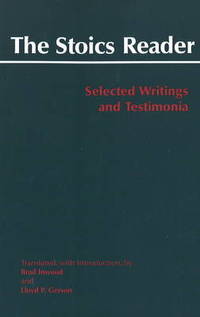 The Stoics Reader: Selected Writings and Testimonia