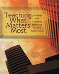 Teaching What Matters Most : Standards and Strategies for Raising Student Achievement