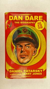 Dan Dare, Pilot of the Future: a biography.