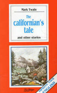 The californians tale and other stories