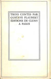 Trois Contes Par Gustaves Flaubert : Un Coeur Simple, La Légende De Saint Julien L'hospitalier, Hérodias. by GUSTAVE FLAUBERT - 1936 - from Frits Knuf Antiquarian Books (SKU: 72769)