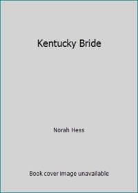 Kentucky Bride by Norah Hess - 1996