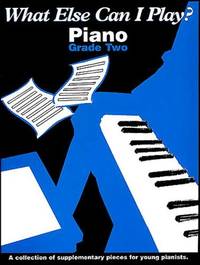 Piano: Grade Two (What Else Can I Play?)