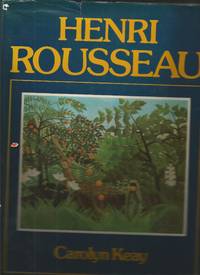 Henri Rousseau by Carolyn Keay - 1st Edition - 1976 - from Books and Bobs (SKU: E034931)
