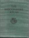 The Breconshire Atlas. Being a Rendering into English of the Text of Atlas Brycheiniog.