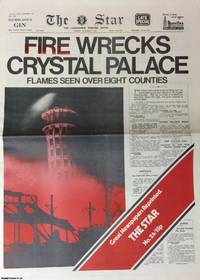 Fire Wrecks Crystal Palace. The Star. Tuesday, December 1st, 1936. Great Newspapers Reprinted, Number 24 by --- - 1973