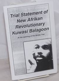 image of Trial statement of New Afrikan revolutionary Kuwasi Balagoon: at the opening of the Brinks Trial