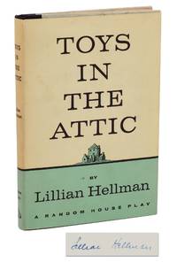 Toys in the Attic by Lillian Hellman - Signed First Edition - 1960 - from Burnside Rare Books, ABAA (SKU: 140937812)