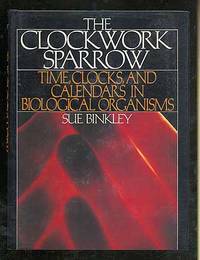 The Clockwork Sparrow: Time, Clocks, and Calendars in Biological Organisms