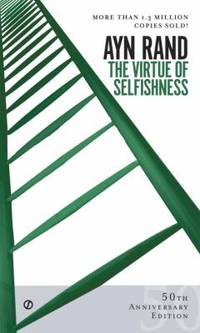 The Virtue of Selfishness : Fiftieth Anniversary Edition by Ayn Rand - Paperback - 1964 - from ThriftBooks (SKU: G0451163931I3N00)