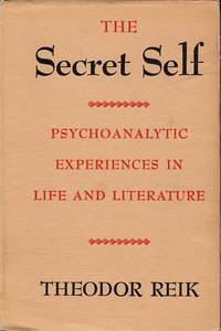 The Secret Self: Psychoanalytic Experiences in Life and Literature