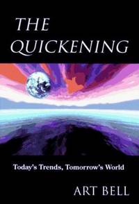 The Quickening : Today's Trends, Tomorrow's World