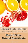 Fixing Hiatus Hernia: Large Print: A Natural Diet Treatment Hiatus Hernia