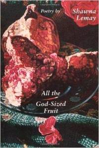 All the God-Sized Fruit (Hugh Maclennan Poetry Series)