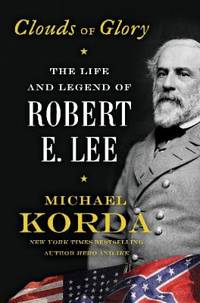 cover of Clouds of Glory : The Life and Legend of Robert E. Lee