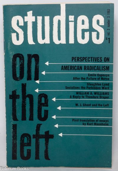 Studies on the left: a journal of research, social theory, and review; Vol. 3, no. 3, 1963: Perspectives on American Radicalism
