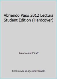 Abriendo Paso 2012 Lectura Student Edition (Hardcover)