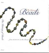 The History of Beads: From 30,000 B.C. to the Present by Lois Sherr Dubin - 2004-04-06