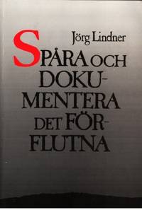 Spåra och dokumentera det förflutna.