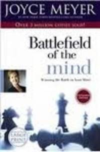 Battlefield of the Mind: Winning the Battle in Your Mind by Joyce Meyer