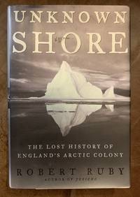 Unknown Shore: The Lost History of England's Arctic Colony