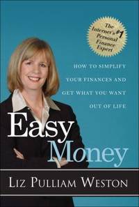 Easy Money : How to Simplify Your Finances and Get What You Want Out of Life