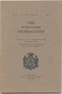 The Wisconsin Archeologist: Vol. 8, No. 2 (April to July, 1909) by Charles E. (secretary and curator) BROWN - Paperback - 1909 - from Main Street Fine Books & Manuscripts, ABAA (SKU: 33866)